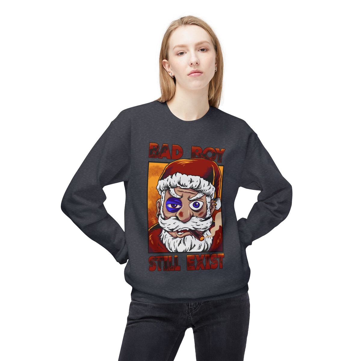 Bad Boy Santa — 'Bad Boy Still Exist' Christmas Crewneck Sweatshirt
