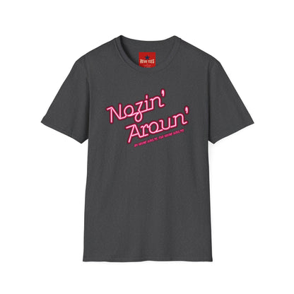 Nozin' Aroun' T‑Shirt — Retro Pink Script Casual Tee