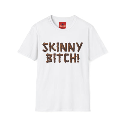 Skinny Bitch! Graphic T-Shirt — Bold Chocolate-Drip Lettering Tee