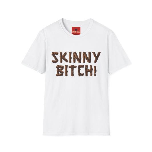 Skinny Bitch! Graphic T-Shirt — Bold Chocolate-Drip Lettering Tee