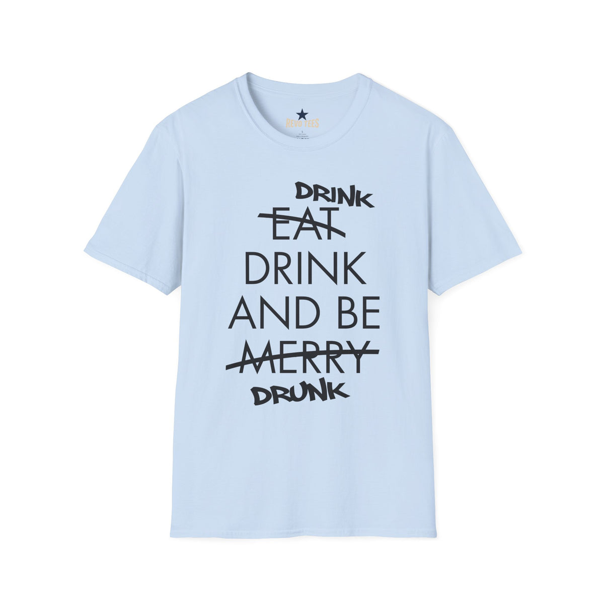 Revotees Drink Be Drunk Softstyle T-Shirt - alternate view 6