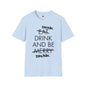 Revotees Drink Be Drunk Softstyle T-Shirt - alternate view 6