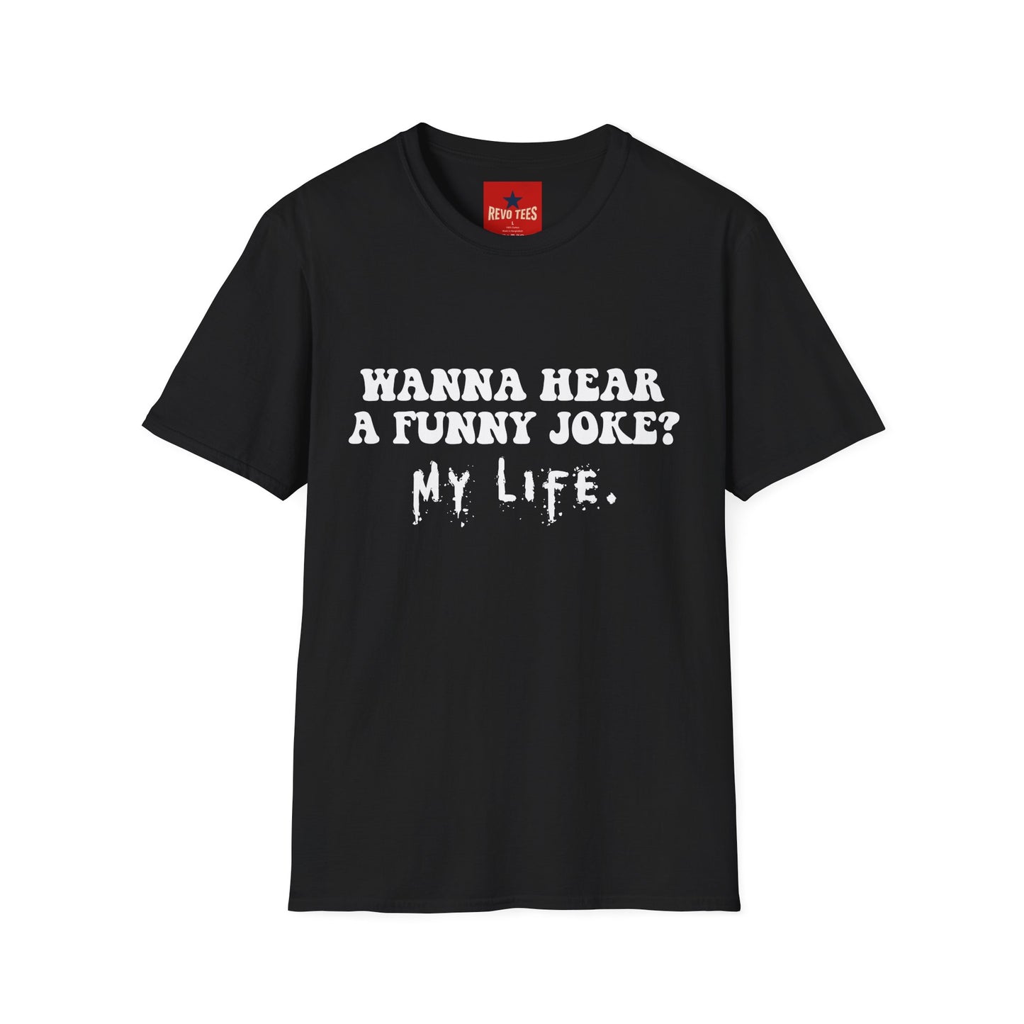 Wanna Hear a Funny Joke - Unisex Softstyle T-Shirt
