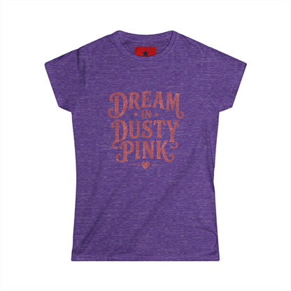 Dream in Dusty Pink Tee — Women's Vintage Script Graphic Shirt