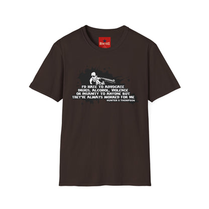 Hunter S. Thompson Quote T-Shirt — "They've Always Worked For Me"