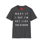 Not Like The Others - Softstyle T-Shirt