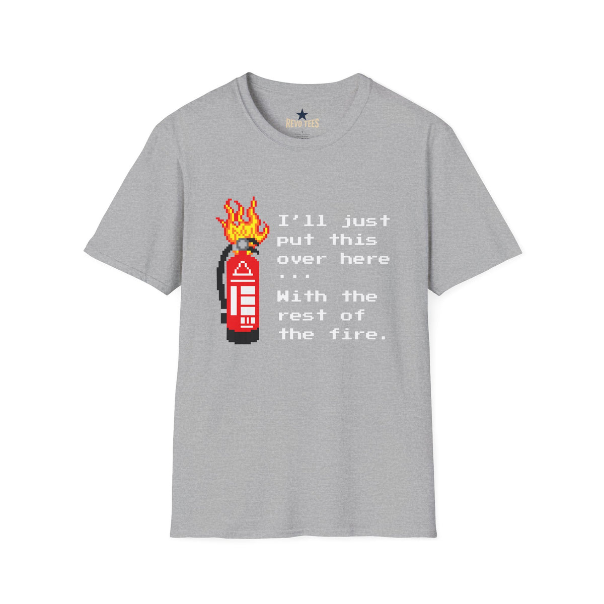 Revotees Funny Fire Extinguisher Pixel Art Ill Just Put This Over Here Retro Gamer T-Shirt - alternate view 3