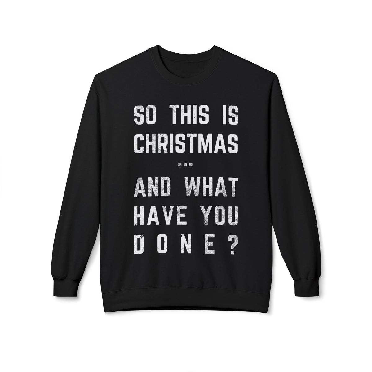 Christmas Sweatshirt - "So This Is Christmas... And What Have You Done?" Vintage Lyric Crewneck