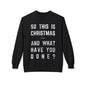 Christmas Sweatshirt - "So This Is Christmas... And What Have You Done?" Vintage Lyric Crewneck
