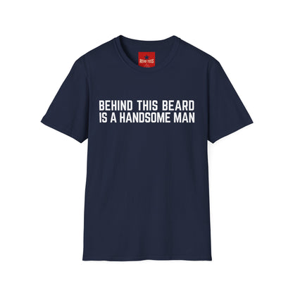Beard T-Shirt — "Behind This Beard Is A Handsome Man" Funny Graphic Tee