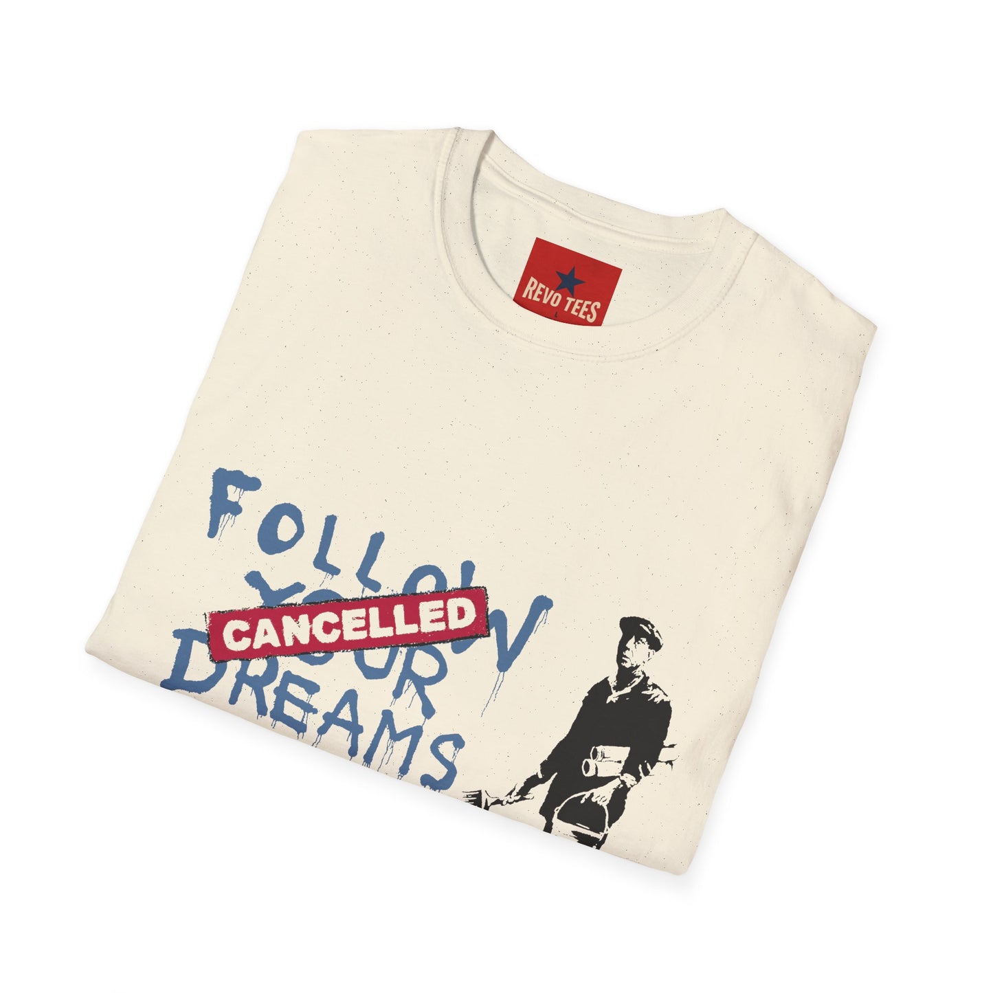 Banksy Cancelled Dreams T-Shirt — 'Follow Your Dreams' Banksy Style Street Art Tee