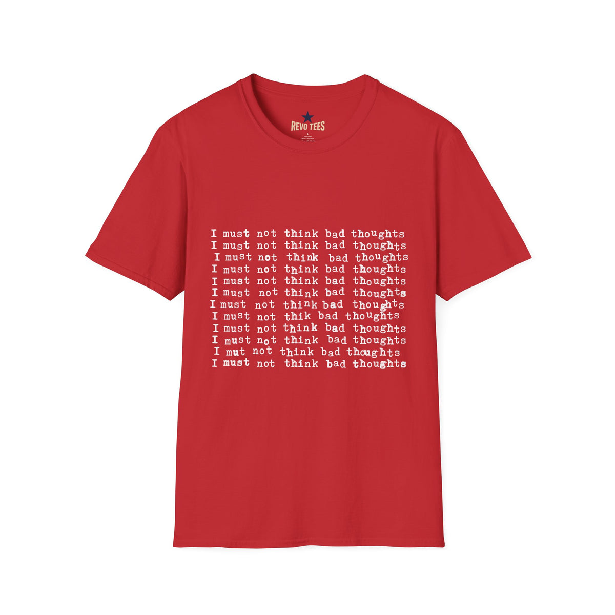 Revotees I Must Not Think Bad Thoughts Must Not Think Badunisex Softstyle T-Shirt - alternate view 3