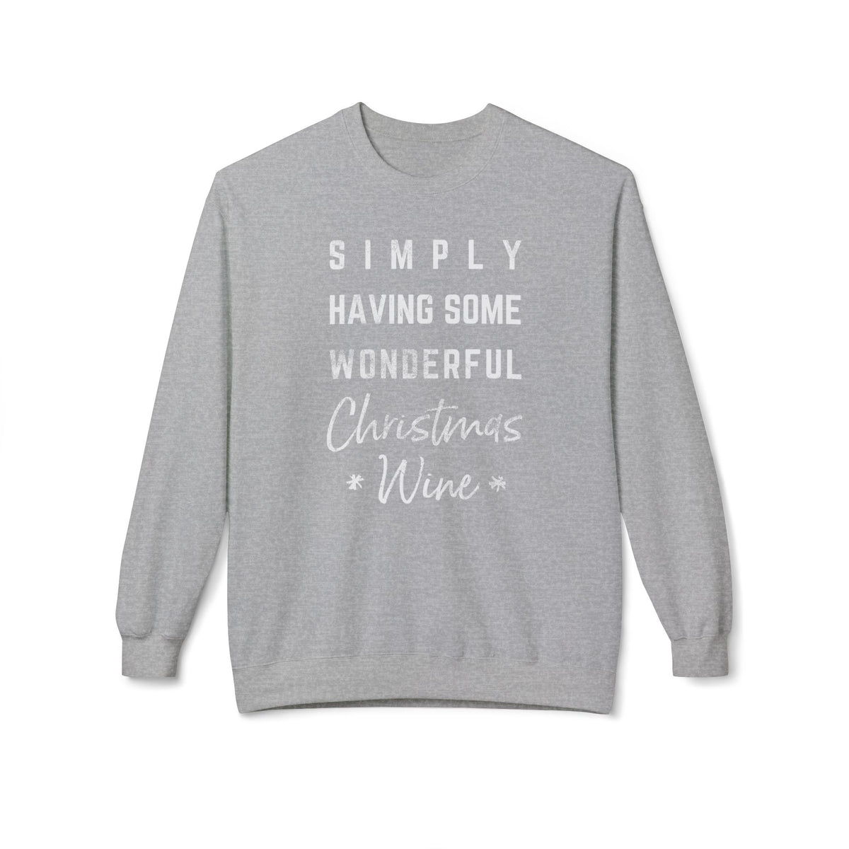 Christmas Wine Sweatshirt - "Simply Having Some Wonderful Christmas Wine" Holiday Crewneck