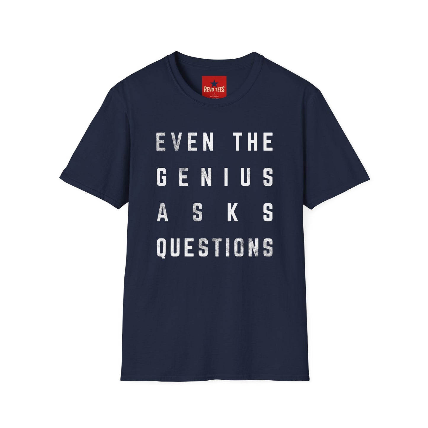 “Even the Genius Asks Questions” T-Shirt