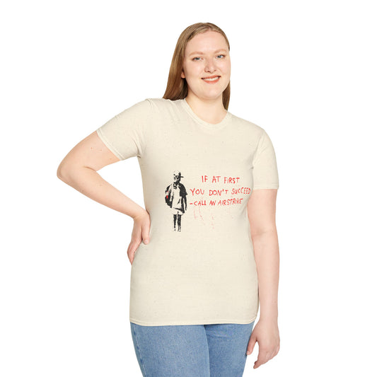 Banksy T-Shirt — “If at First You Don’t Succeed, Call an Airstrike” Graphic Tee