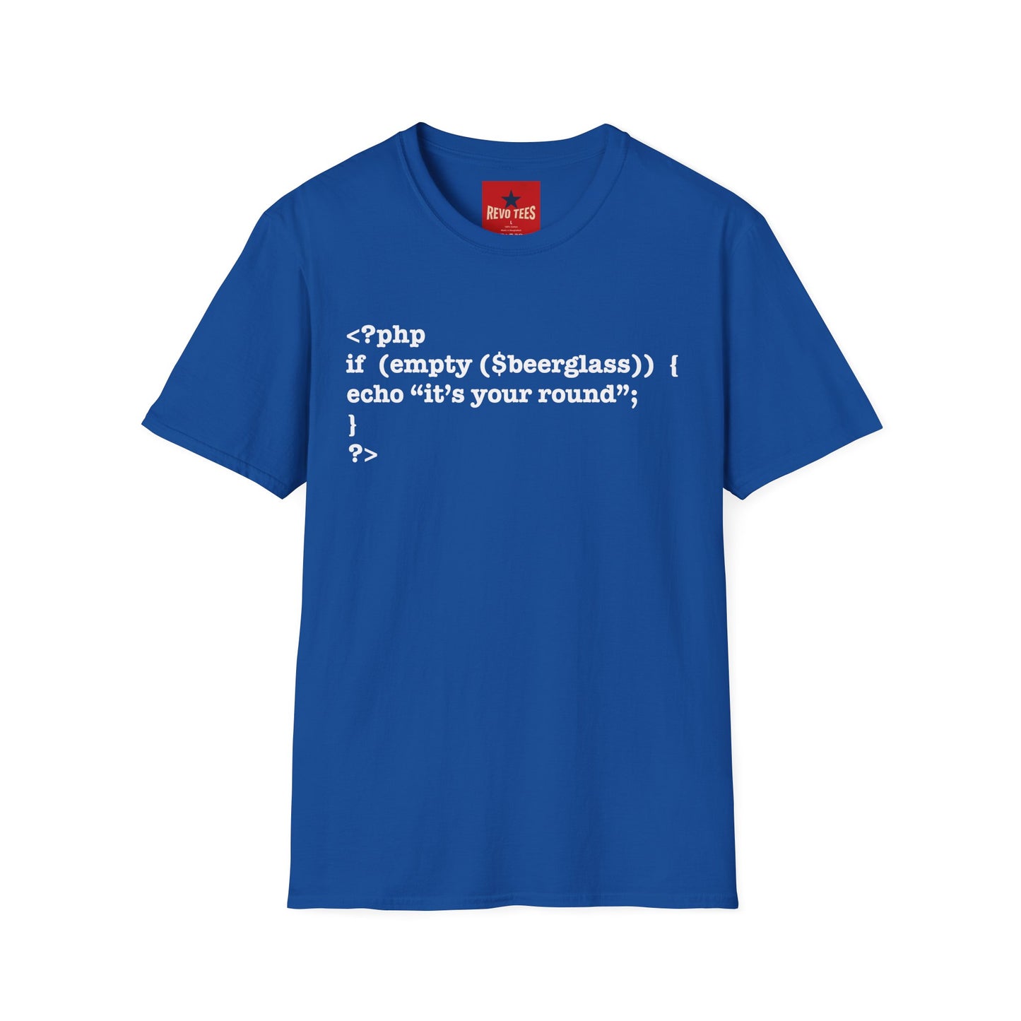 PHP Code Beer T-Shirt — “if (empty(beerglass)) { echo "it's your round"; }” Programmer Tee