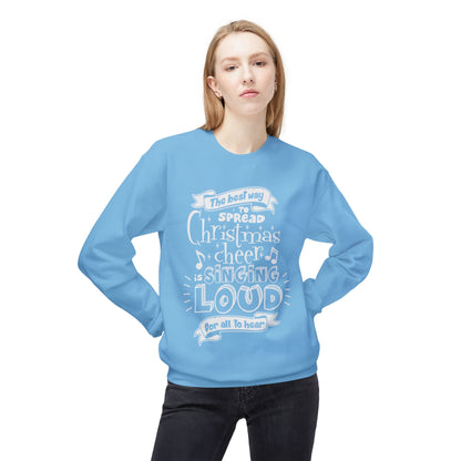 Christmas Cheer Crewneck Sweatshirt – "The Best Way to Spread Christmas Cheer is Singing Loud" Holiday Sweater