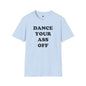 Revotees Dance Your Ass Off Bold Motivational Dance T-Shirt - alternate view 6