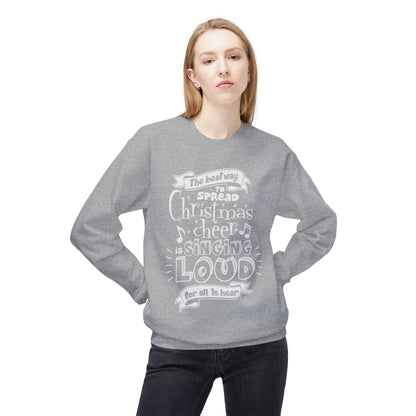 Christmas Cheer Crewneck Sweatshirt – "The Best Way to Spread Christmas Cheer is Singing Loud" Holiday Sweater