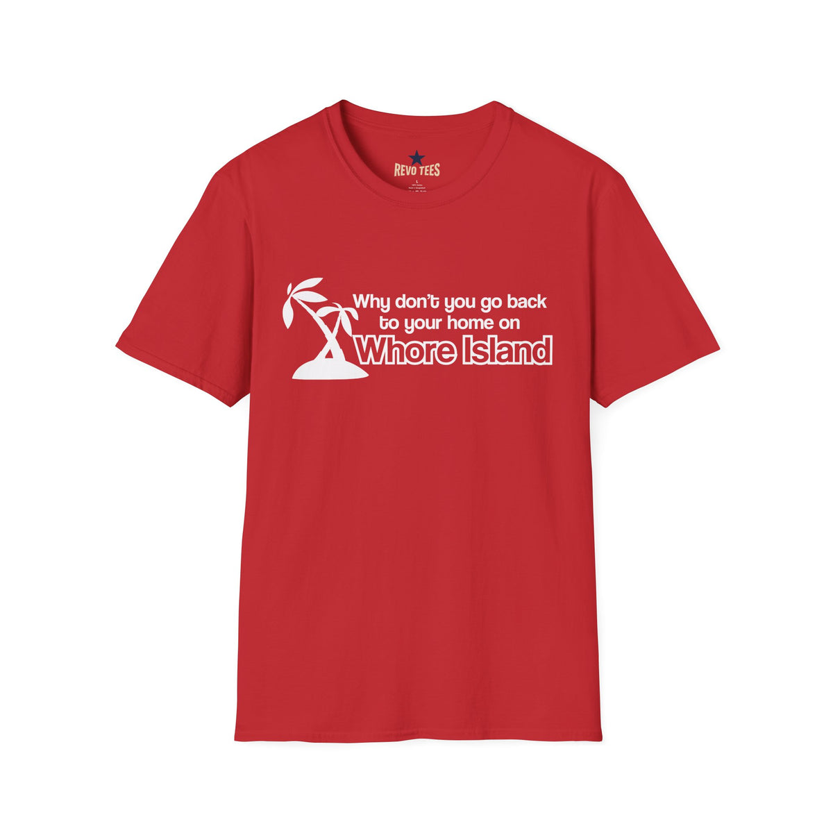 Revotees Graphic Why Dont You Go Back to Your Home on Whore Island T-Shirt - alternate view 9