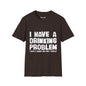 Revotees I Have a Drinking Problem Unisex Softstyle T-Shirt - alternate view 3