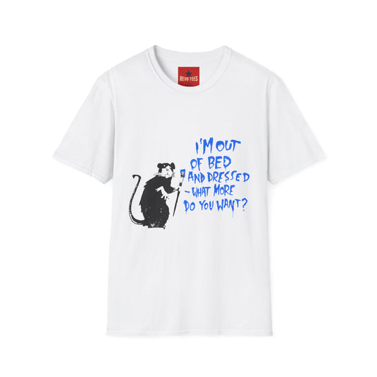 Banksy T-Shirt — 'I’m Out of Bed and Dressed, What More Do You Want?' Rat Graphic Tee