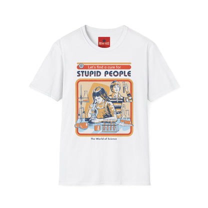 Retro Science Tee — "Let's Find a Cure for Stupid People" Graphic T-Shirt