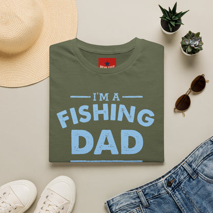 I’m a Fishing Dad T-Shirt — Funny Father’s Day Gift for Anglers