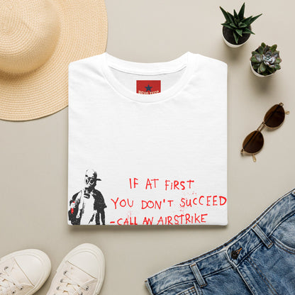Banksy T-Shirt — “If at First You Don’t Succeed, Call an Airstrike” Graphic Tee