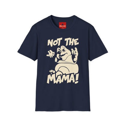 Not The Mama! Retro Creature Graphic T-Shirt — Funny Pop Culture Quote Tee