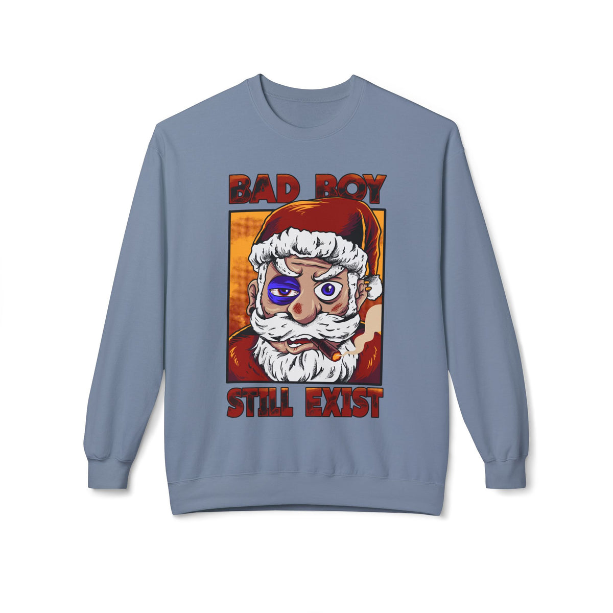 Bad Boy Santa — 'Bad Boy Still Exist' Christmas Crewneck Sweatshirt