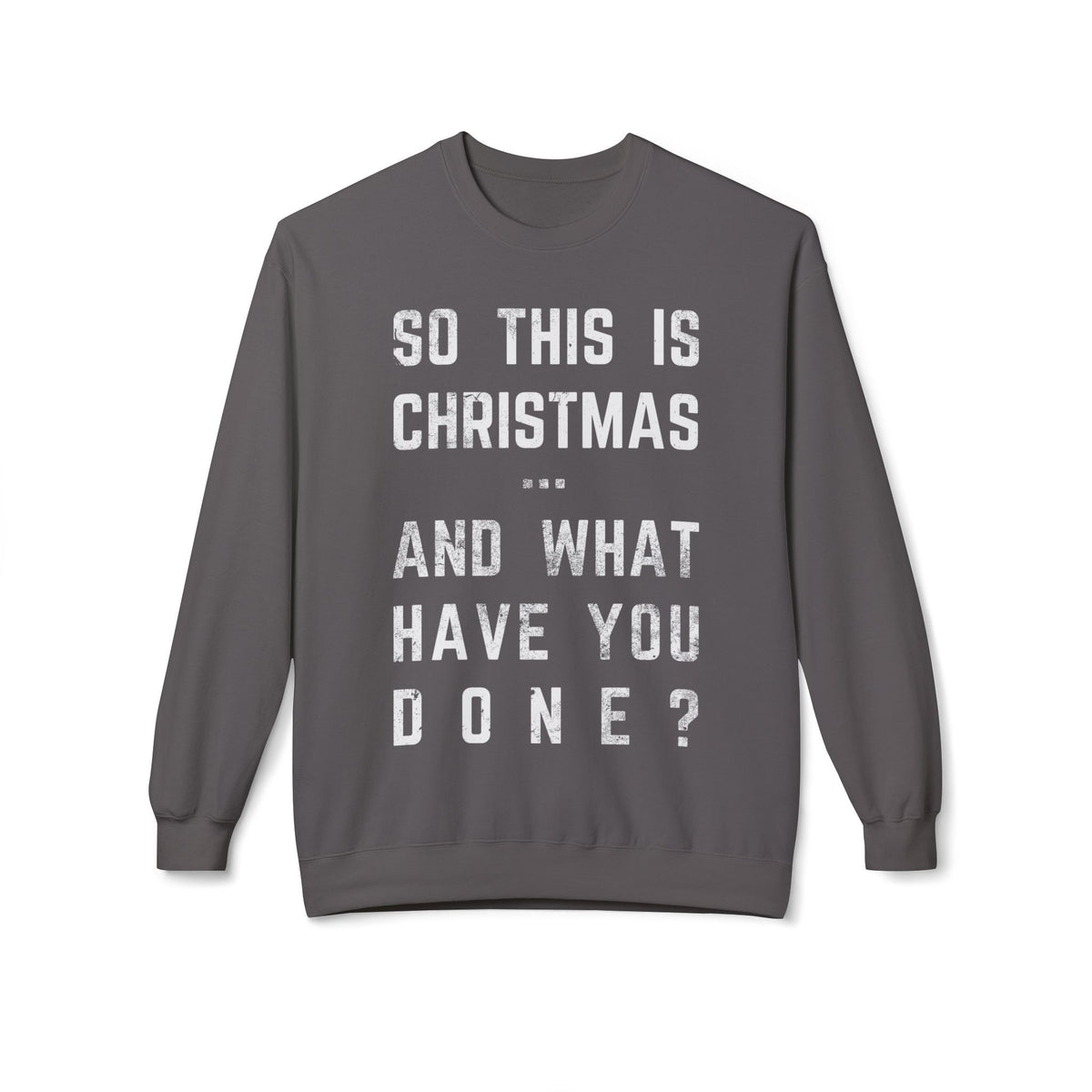 Christmas Sweatshirt - "So This Is Christmas... And What Have You Done?" Vintage Lyric Crewneck