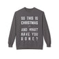 Christmas Sweatshirt - "So This Is Christmas... And What Have You Done?" Vintage Lyric Crewneck