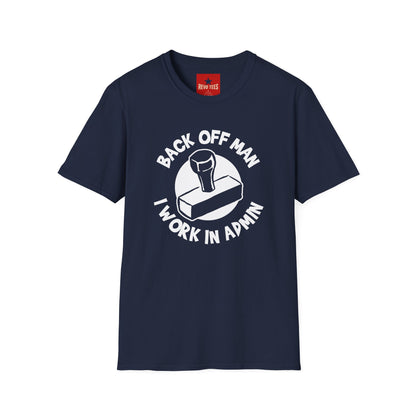 Back Off Man I Work in Admin T-Shirt