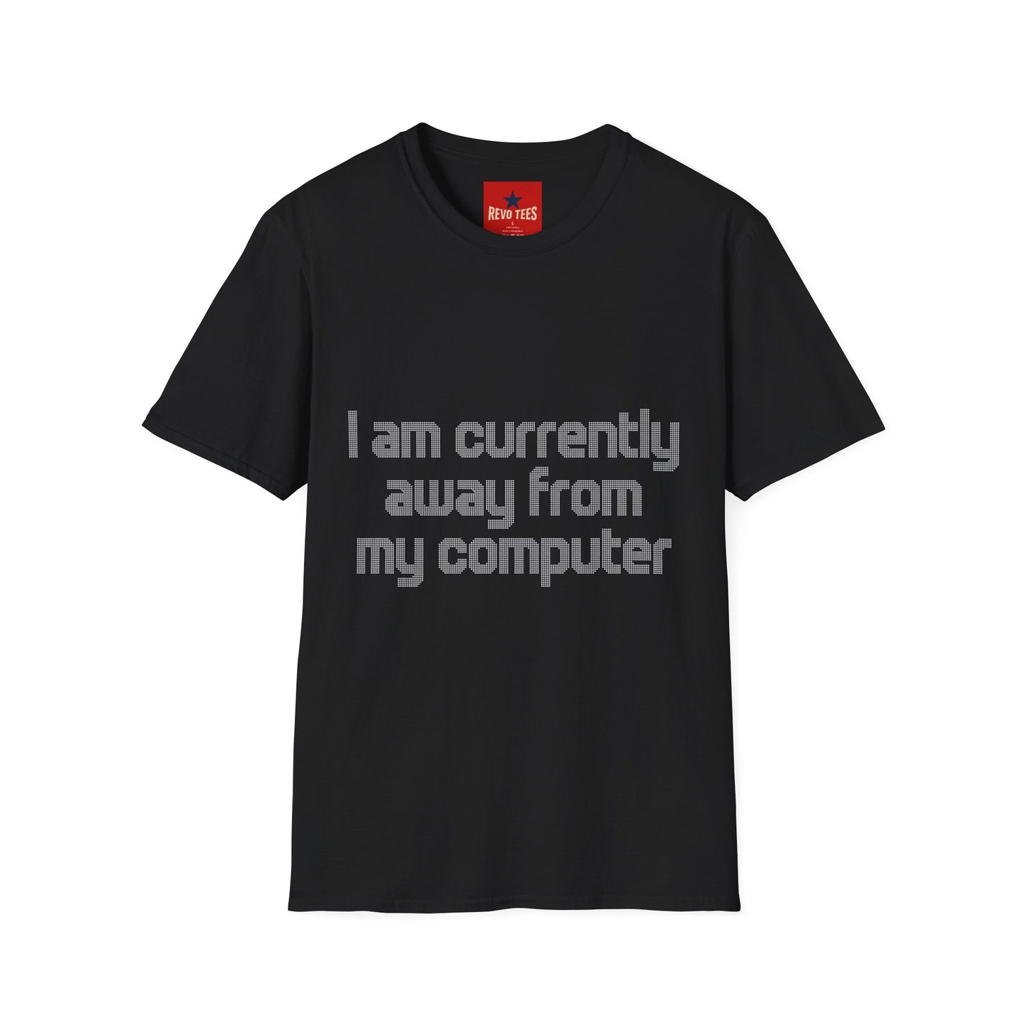 I Am Currently Away From MY Computer - Unisex Softstyle T-Shirt