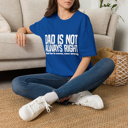 Dad Is Not Always Right T-Shirt — Funny Father’s Day Tee