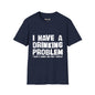 Revotees I Have a Drinking Problem Unisex Softstyle T-Shirt - alternate view 8