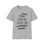 Revotees Drink Be Drunk Softstyle T-Shirt - alternate view 2