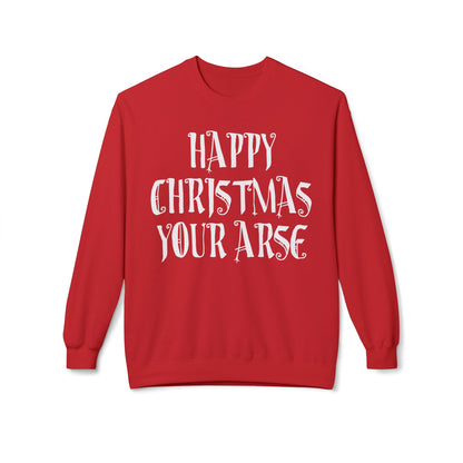 Funny Christmas Crewneck Sweatshirt — "Happy Christmas Your Arse" Holiday Sweater