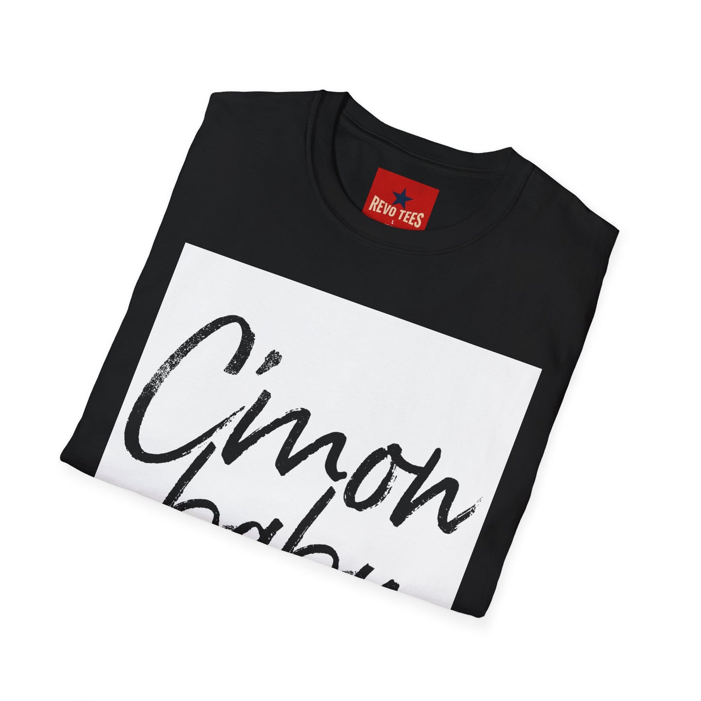 C'mon Baby Graphic T-Shirt — 'We Better Make a Start' Casual Tee