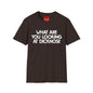 Funny Graphic T-Shirt — "What Are You Looking at Dicknose" Novelty Tee