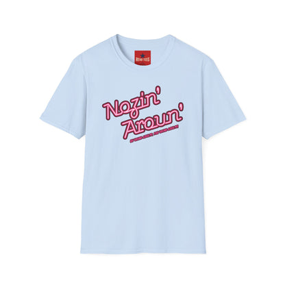 Nozin' Aroun' T‑Shirt — Retro Pink Script Casual Tee