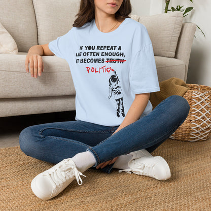Banksy Politics T-Shirt — "If You Repeat a Lie Often Enough It Becomes Politics" Political Statement Tee