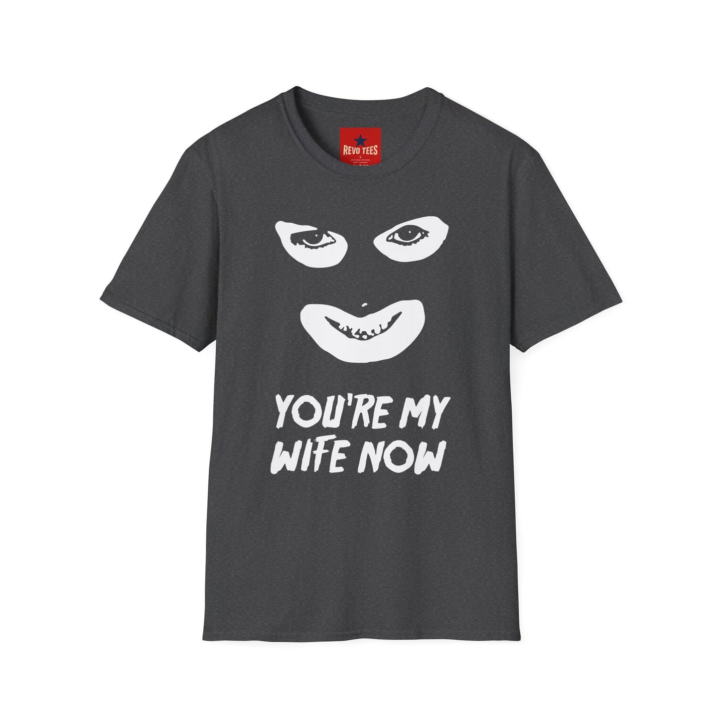 You're My Wife Now T-Shirt — Creepy Mask Face Graphic Tee for Horror Fans