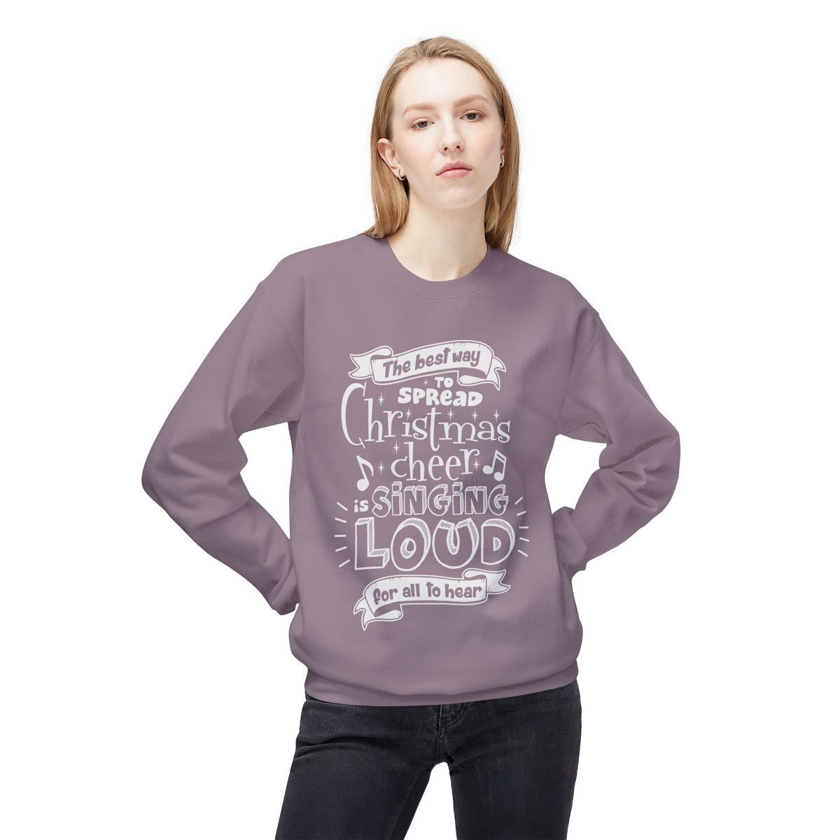 Christmas Cheer Crewneck Sweatshirt – "The Best Way to Spread Christmas Cheer is Singing Loud" Holiday Sweater