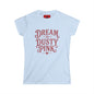 Dream in Dusty Pink Tee — Women's Vintage Script Graphic Shirt