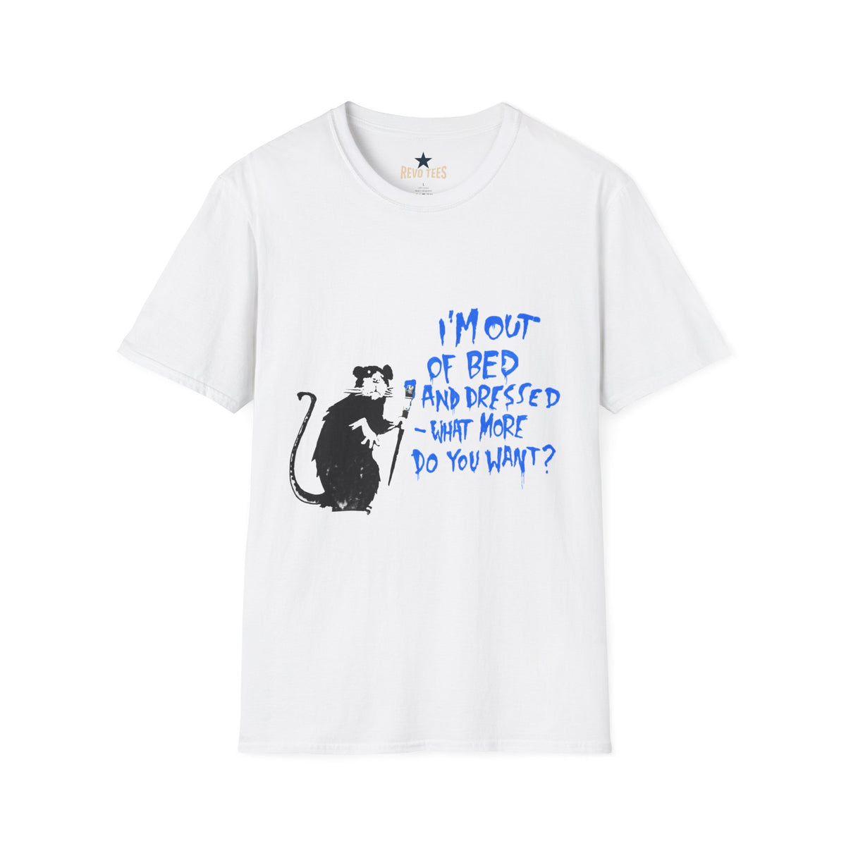 Revotees Banksy I M Out of Bed and Dressed What More Do You Want Rat Graphic T-Shirt