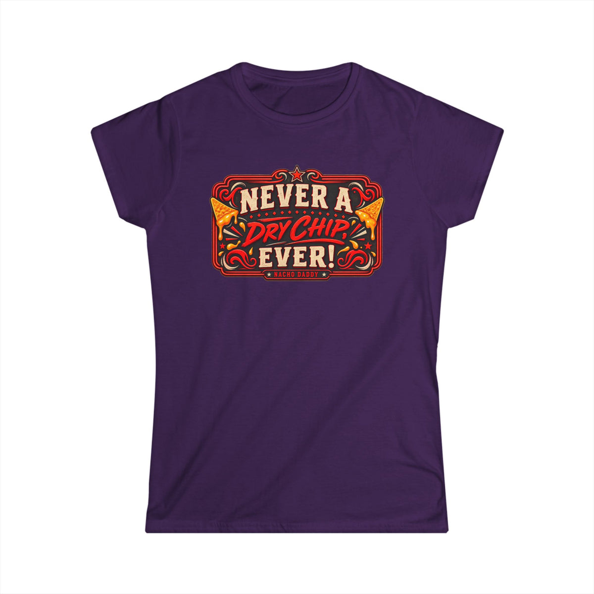 Nacho Daddy - Never a dry chip Women's T-Shirt