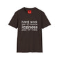 Funny Graphic T-Shirt — “Hard Work Pays Off Tomorrow, Laziness Pays Off Today”