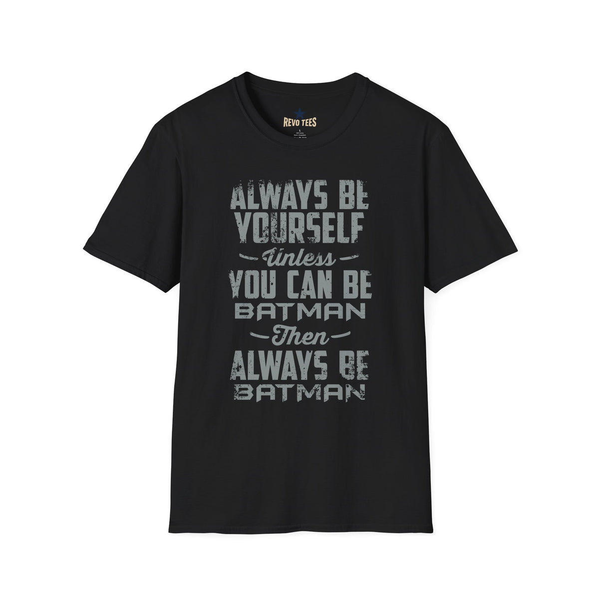 Revotees Always Be Yourself Unless You Can Be Batman Retro Graphic T-Shirt